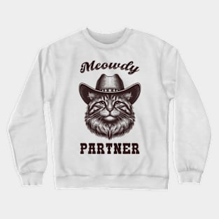 Cowboy Cat Meowdy Partner Crewneck Sweatshirt